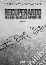 Recuperando. Per una giustizia riparativa