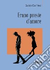 Erano poesie d'amore libro