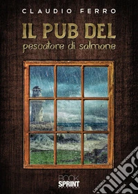 Il pub del pescatore di salmone libro