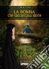 La donna che raccontava storie libro di Vari Stefano L.