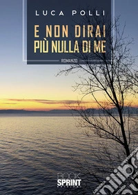 E non dirai più nulla di me
