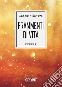 Frammenti di vita libro