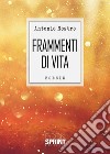 Frammenti di vita libro