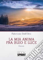 La mia anima fra buio e luce libro