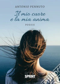 Il mio cuore e la mia anima libro