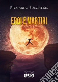 Eroi e martiri libro