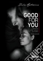 Good for you. L'amore che vince su tutto