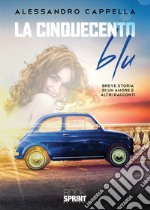 La Cinquecento blu