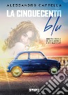 La Cinquecento blu libro di Cappella Alessandro