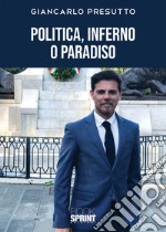 Politica, inferno o paradiso