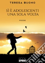 Si è adolescenti una sola volta