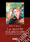 La morte innamorata libro