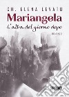 Mariangela. L'alba del giorno dopo libro