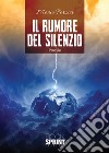 Il rumore del silenzio libro di Forzisi Mario