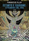 Istinto e ragione: strumenti del DNA libro