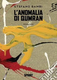 L'anomalia di Qumran libro