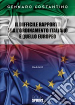 Il difficile rapporto tra l'ordinamento italiano e quello europeo