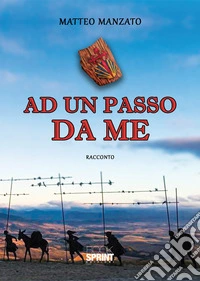 Ad un passo da me libro