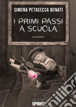 I primi passi a scuola libro