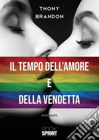 Il tempo dell'amore e della vendetta