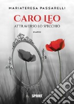 Caro Leo. Attraverso lo specchio libro