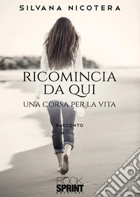 Ricomincia da qui libro