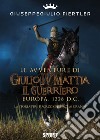 Le avventure di Giulio IV Mattia il Guerriero libro di Fiertler Giuseppegiulio