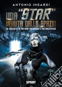 Una «star» venuta dallo spazio libro
