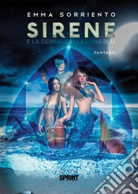 Sirene e la gemma della luna blu libro