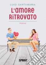 L'amore ritrovato libro