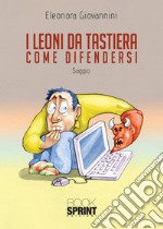 Leoni da tastiera. Come difendersi libro