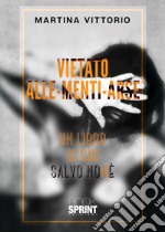 Vietato Alle-Menti-Arse libro