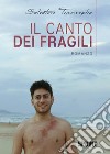 Il canto dei fragili libro