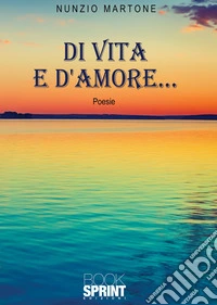 Di vita e d'amore... libro