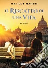 Il riscatto di una vita libro