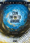 Con infinito amore libro di Capaldo Rosario