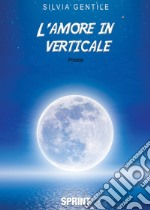 L'amore in verticale libro