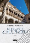 Di fronte ai miei fratelli libro di Piemonte Roberto