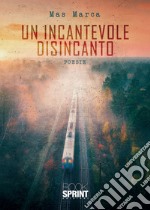 Un incantevole disincanto libro