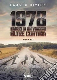 1978. Diario di un viaggio oltre Cortina libro