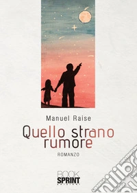 Quello strano rumore