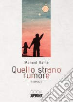 Quello strano rumore