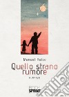 Quello strano rumore libro