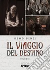 Il viaggio del destino libro di Benzi Remo