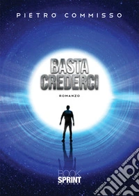 Basta crederci libro