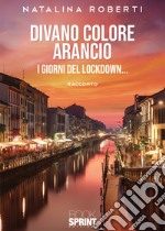 Divano colore arancio. I giorni del lockdown...