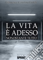 La vita è adesso