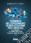 Dalla economia del consumismo alla globalizzazione per i mercati. Nuova ediz. libro di Cacciarru Raimondo