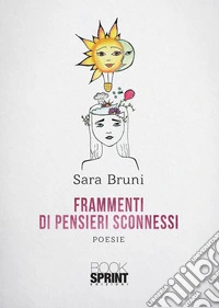 Frammenti di pensieri sconnessi