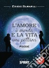 L'amore è merda e la vita una puttana libro di Burnelli Egidio